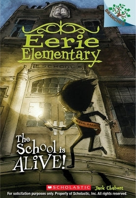 The School Is Alive!: A Branches Book (Eerie Elementary #1): Volume 1 Paperback Scholastic Inc.