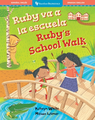 Ruby's School Walk (Bilingual Spanish & English) by White, Kathryn