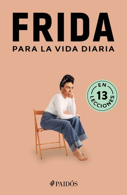 Frida Para La Vida Diaria / Frida for Everyday Life by Estudio Pe S a C
