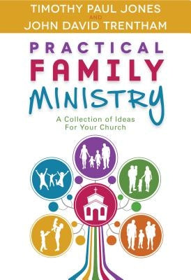 Practical Family Ministry: A Collection of Ideas for Your Church Paperback Randall House Publications