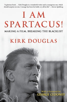 I Am Spartacus!: Making a Film, Breaking the Blacklist Paperback Open Road Media