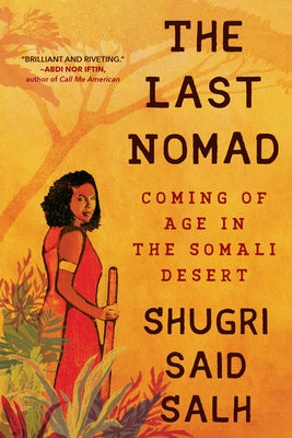 The Last Nomad: Coming of Age in the Somali Desert: A Memoir Paperback Algonquin Books