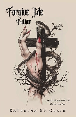 Forgive Me Father by St Clair, Katerina