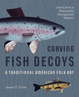 Carving Fish Decoys Paperback Echo Point Books & Media