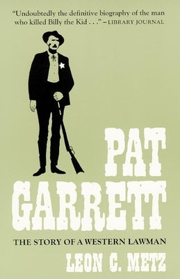 Pat Garrett: The Story of the Western Lawman Paperback University of Oklahoma Press