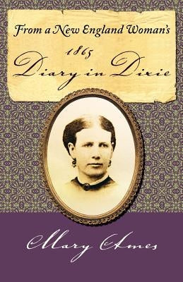 From a New England Woman's 1865 Diary in Dixie Paperback Peach Plum Press