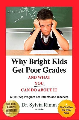 Why Bright Kids Get Poor Grades and What You Can Do about It: A Six-Step Program for Parents and Teachers (3rd Edition) Paperback Gifted Unlimited