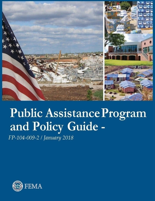FEMA Public Assistance Program and Policy Guide - FP-104-009-2/January 2018 by Fema
