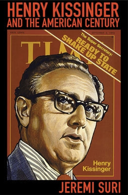 Henry Kissinger and the American Century Paperback Belknap Press