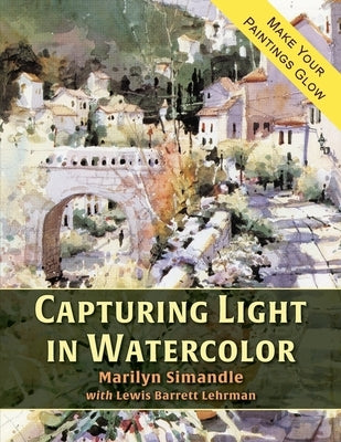 Capturing Light in Watercolor Paperback Echo Point Books & Media