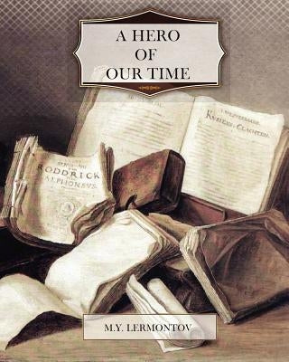 A Hero of Our Time Paperback Createspace Independent Publishing Platform
