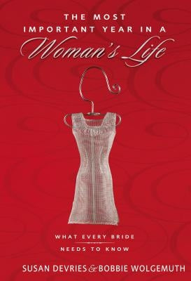The Most Important Year in a Woman's Life/The Most Important Year in a Man's Life: What Every Bride Needs to Know/What Every Groom Needs to Know Paperback Zondervan