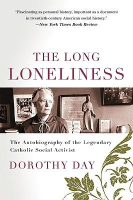 The Long Loneliness: The Autobiography of the Legendary Catholic Social Activist Paperback HarperOne