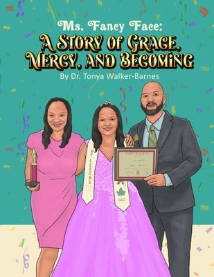 Ms. Fancy Face: A Story of Grace, Mercy, And Becoming by Walker-Barnes, Tonya