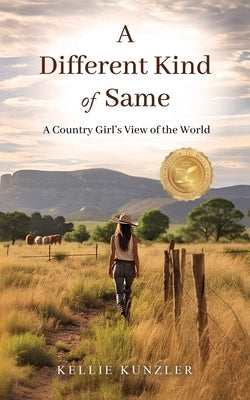 A Different Kind of Same: A Country Girl's View of the World Paperback Bar Jk Publishing