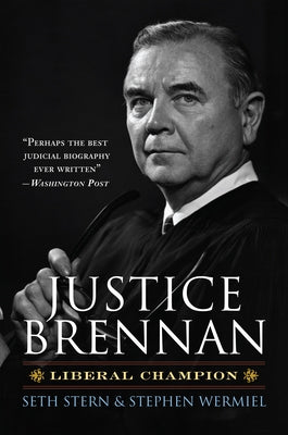 Justice Brennan: Liberal Champion Paperback University Press of Kansas
