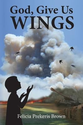God, Give Us Wings Paperback Createspace Independent Publishing Platform