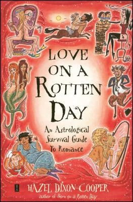 Love on a Rotten Day: An Astrological Survival Guide to Romance Paperback Atria Books