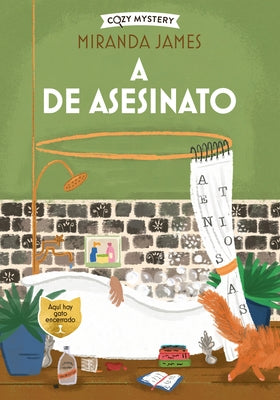A de Asesinato / A for Murder: Misterios Felinos / Cozy Mysteries Volume 3 by James, Miranda