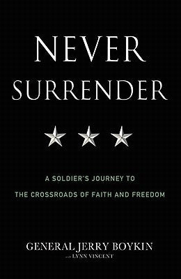 Never Surrender: A Soldier's Journey to the Crossroads of Faith and Freedom Paperback Faithwords
