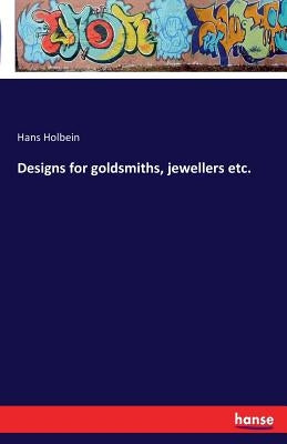 Designs for goldsmiths, jewellers etc. Paperback Hansebooks
