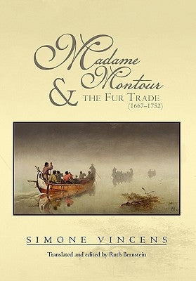 Madame Montour and the Fur Trade (1667-1752): (1667-1752) Paperback Xlibris