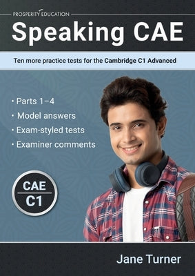 Speaking CAE: Ten more practice tests for the Cambridge C1 Advanced: Ten more practice tests for the Cambridge C2 Proficiency Paperback Prosperity Education