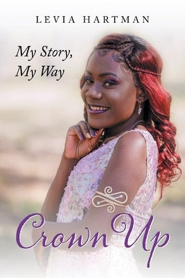 Crown Up: My Story, My Way Paperback Fulton Books