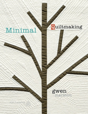 Minimal Quiltmaking Paperback American Quilter's Society