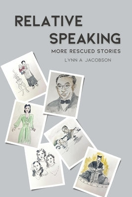 Relative Speaking: More Rescued Stories Paperback Bookbaby