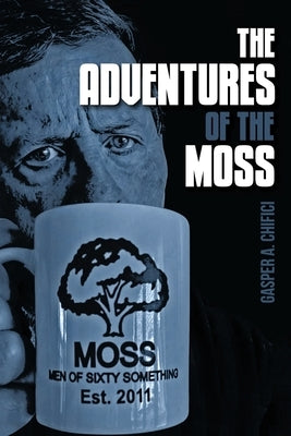 The Adventures of the MOSS Paperback Gasper A. Chifici