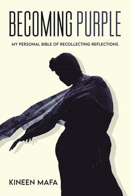 Becoming Purple: My Personal Bible of Recollecting Reflections Paperback Writers Republic LLC