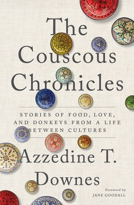 The Couscous Chronicles: Stories of Food, Love, and Donkeys from a Life Between Cultures Paperback Disruption Books
