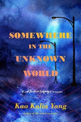 Somewhere in the Unknown World: A Collective Refugee Memoir Paperback Metropolitan Books
