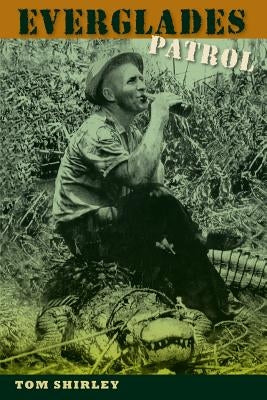 Everglades Patrol Paperback University Press of Florida