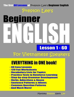 Preston Lee's Beginner English Lesson 1 - 60 For Vietnamese Speakers Paperback Independently Published