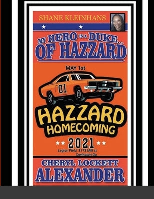 My Hero Is a Duke...of Hazzard Shane Kleinhans Hazzard Homecoming 2021 Paperback Lulu.com