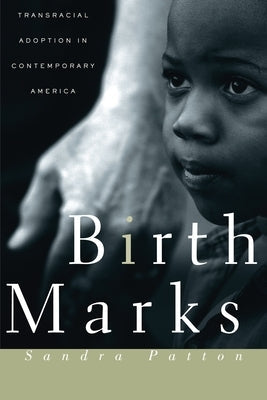 Birthmarks: Transracial Adoption in Contemporary America Paperback New York University Press