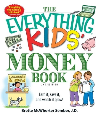 The Everything Kids' Money Book: Earn It, Save It, and Watch It Grow! Paperback Everything