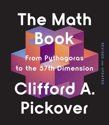 The Math Book: From Pythagoras to the 57th Dimension Paperback Union Square & Co.