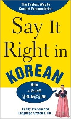 Say It Right in Korean: Thefastest Way to Correct Pronunication Paperback McGraw-Hill Companies