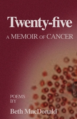 Twenty-five: A Memoir of Cancer Paperback North Ink Books