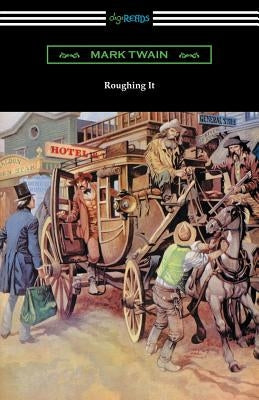 Roughing It Paperback Digireads.com