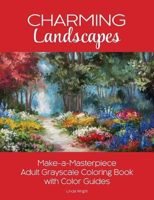 Charming Landscapes: Make-a-Masterpiece Adult Grayscale Coloring Book with Color Guides Paperback Lindaloo Enterprises