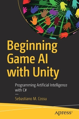Beginning Game AI with Unity: Programming Artificial Intelligence with C# Paperback Apress