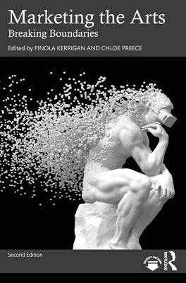 Marketing the Arts: Breaking Boundaries Paperback Routledge
