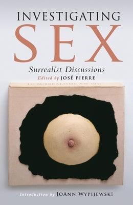 Investigating Sex: Surrealist Discussions Paperback Verso