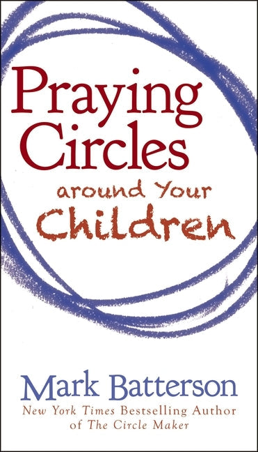 Praying Circles Around Your Children Paperback Zondervan