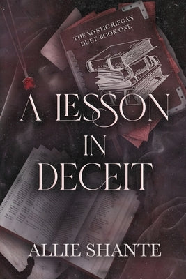 A Lesson in Deceit by Shante, Allie