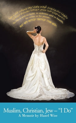 Muslim, Christian, Jew - "I Do": A Memoir Paperback Balboa Press